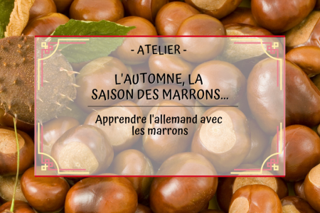 Un atelier d’automne pour apprendre l’allemand avec les marrons
